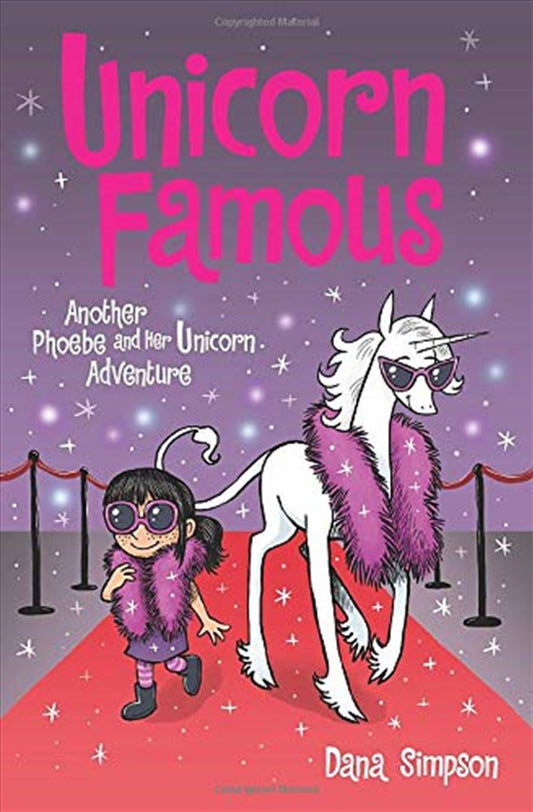 Unicorn Famous: Another Phoebe and Her Unicorn Adventure (Volume 13) - Dana Simpson