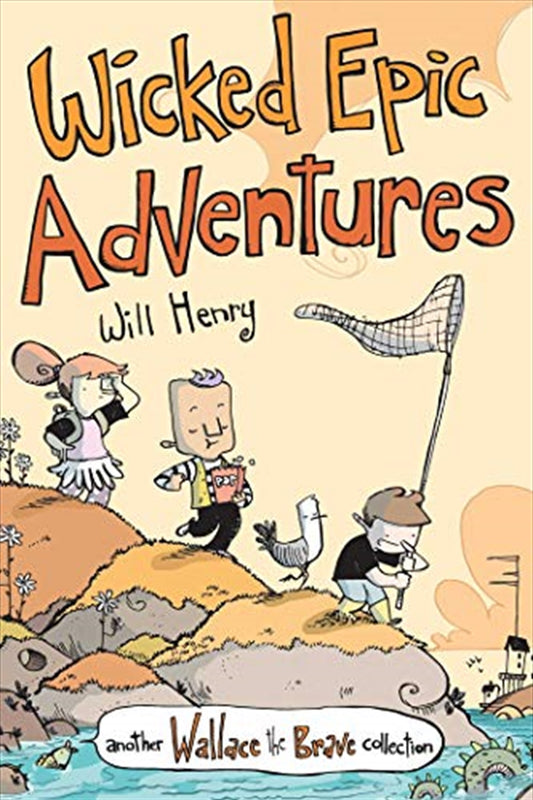 Wicked Epic Adventures: Another Wallace the Brave Collection (Volume 3) - Will Henry