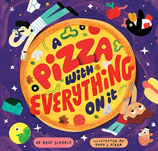 A Pizza with Everything on It - Andy Pizza J