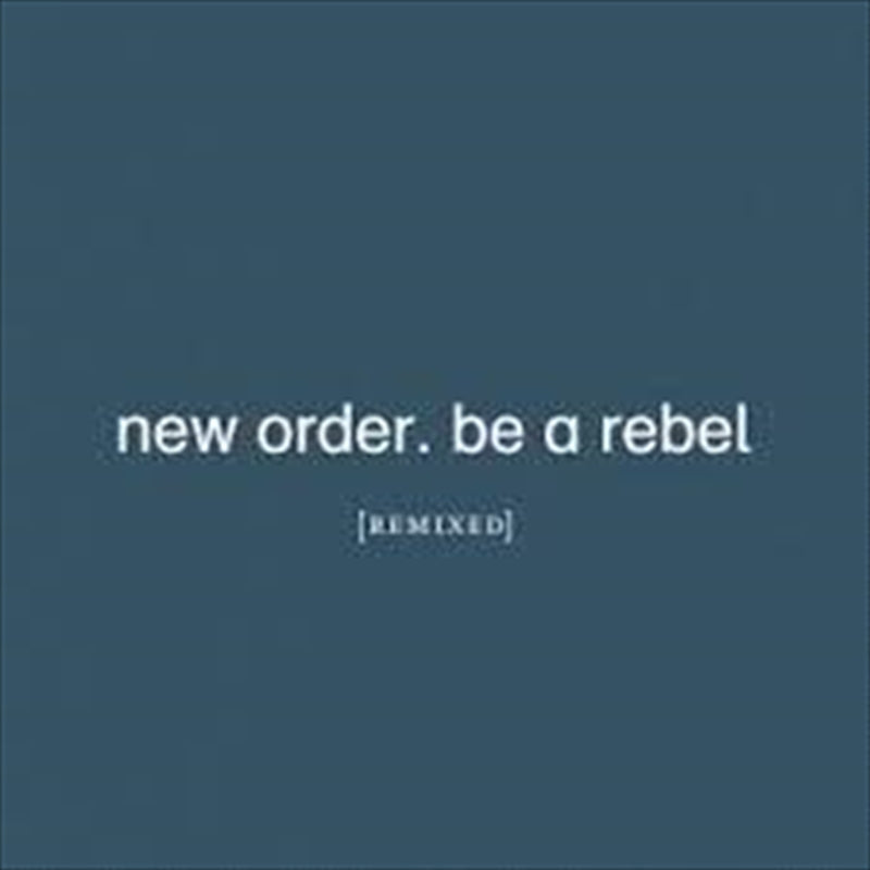 New Order - Be A Rebel Remixed CD