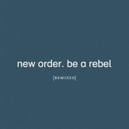 New Order - Be A Rebel Remixed CD