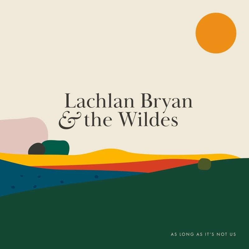 Lachlan Bryan And The Wildes - As Long As It's Not Us CD