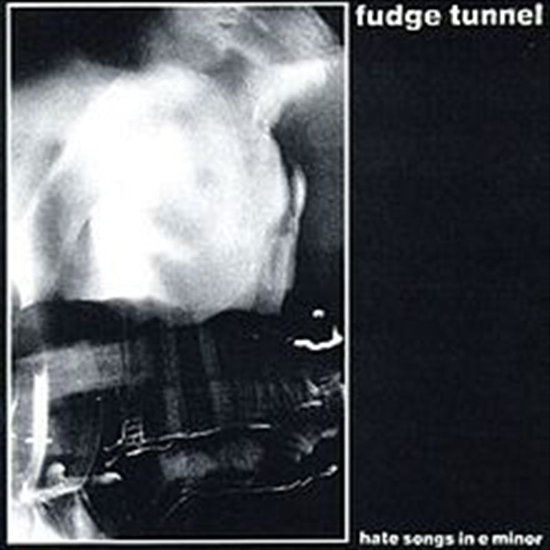 Fudge Tunnel - Hate Songs In Eminor CD