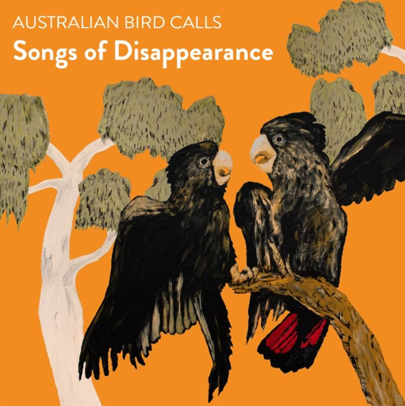 Australian Bird Calls - Songs Of Disappearance - Deluxe Endangered Edition CD