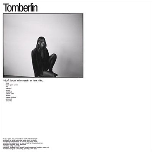 Tomberlin - I Don't Know Who Needs To Hear This CD