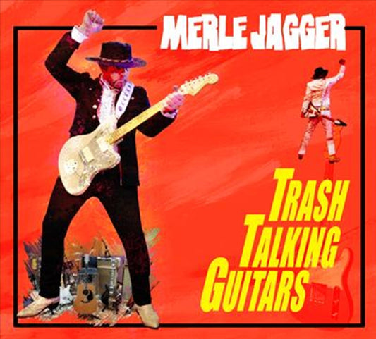 Merle Jagger - Trash Talking Guitars CD