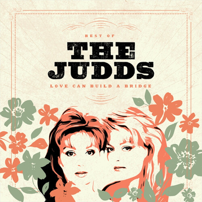 The Judds - Love Can Build A Bridge Best Of The Judds CD