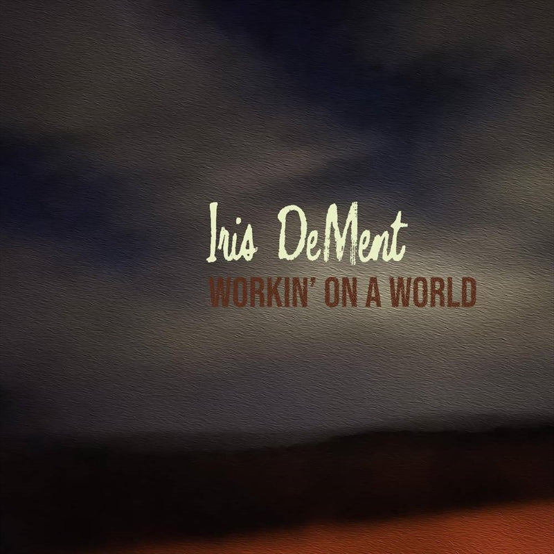 Iris Dement - Workin' On A World CD