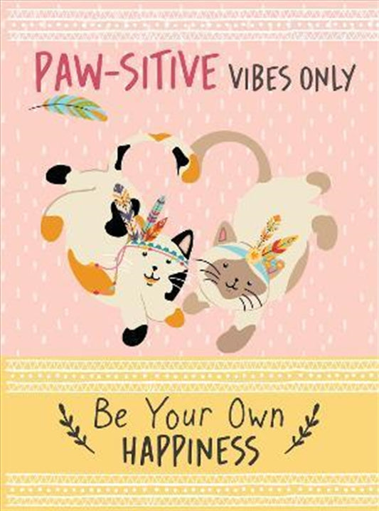 Paw-sitive Vibes Only - Be Your Own Happiness Quote Book - Adult: Novelty Book