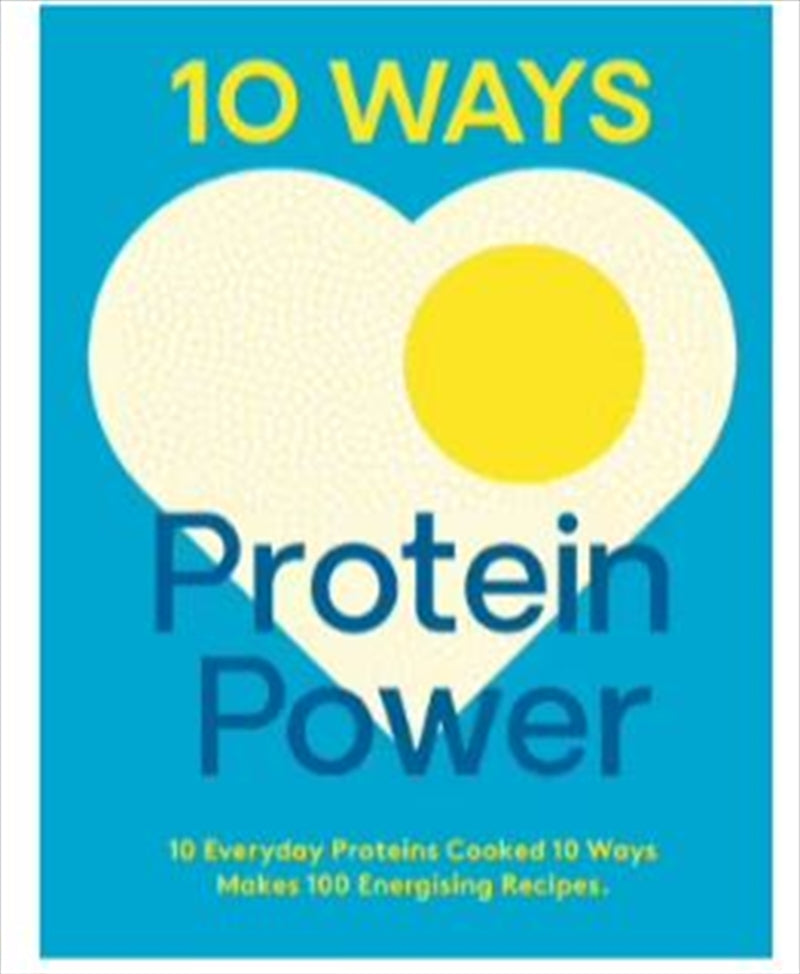 10 Ways Protein Power - Cook Book: 10 Ways