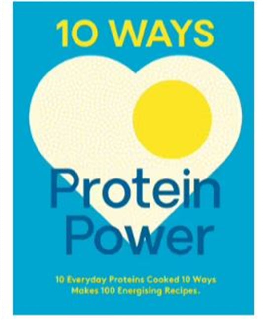 10 Ways Protein Power - Cook Book: 10 Ways