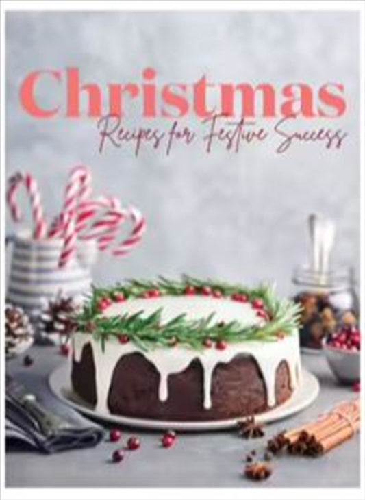 Christmas Recipes For Festive Success - Cook Book