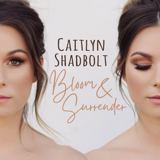 Caitlyn Shadbolt - Bloom & Surrender CD