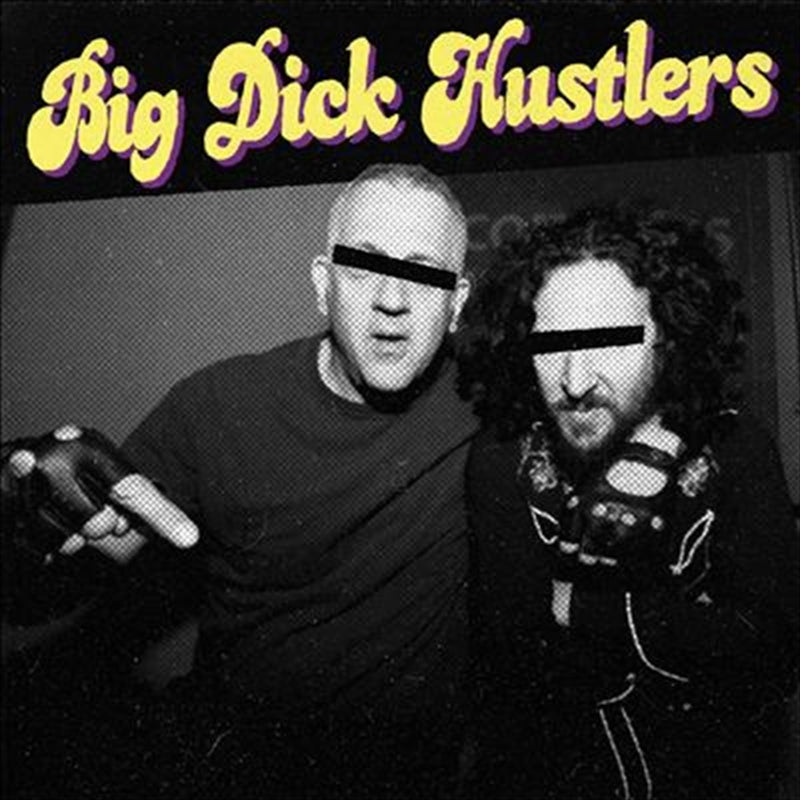 Big Dick Hustlers - Bitches And Hos B/W Just A Friend Vinyl