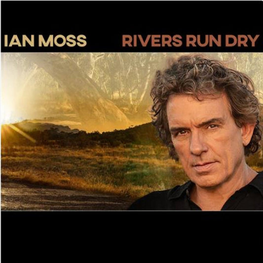 Ian Moss - Rivers Run Dry CD