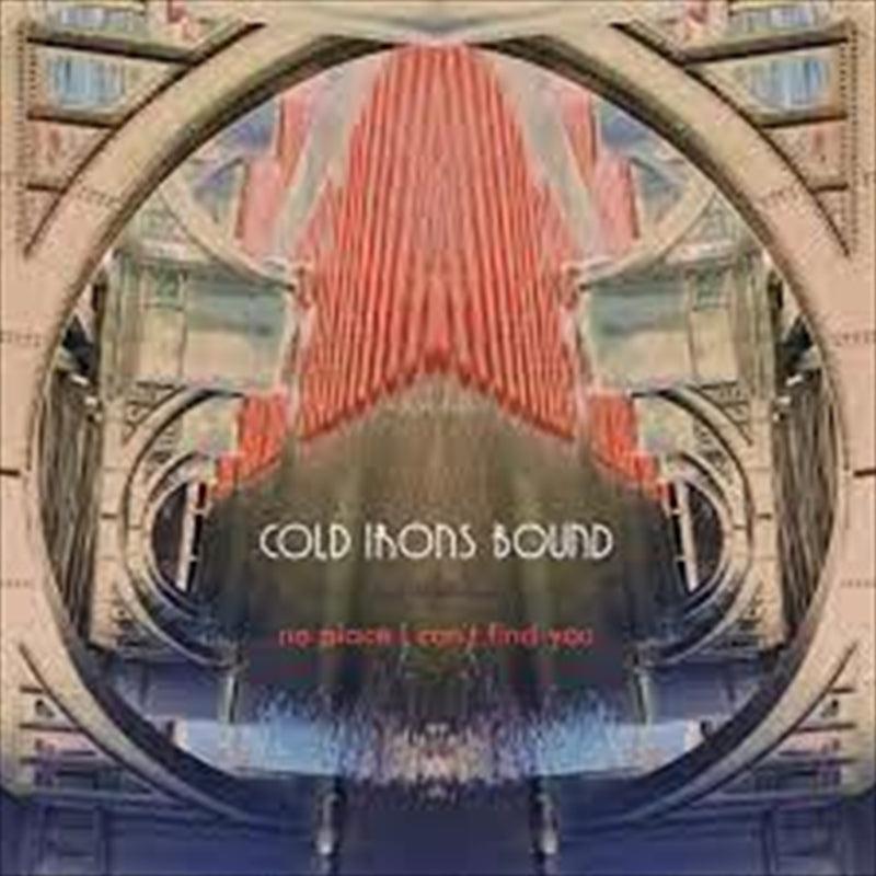 Cold Irons Bound - No Place I Can'T Find You CD