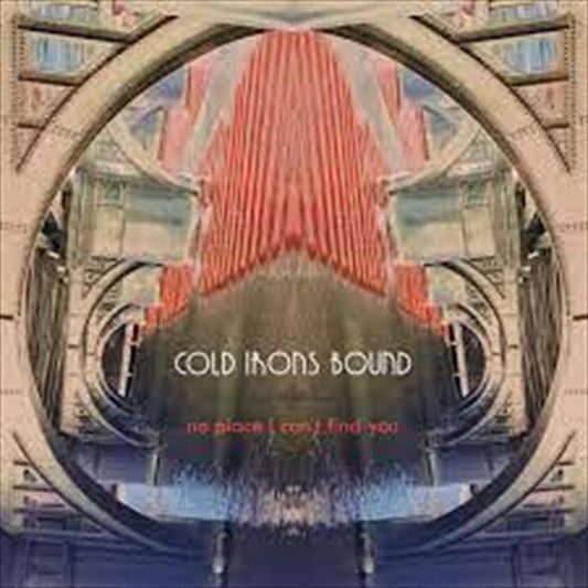 Cold Irons Bound - No Place I Can'T Find You CD