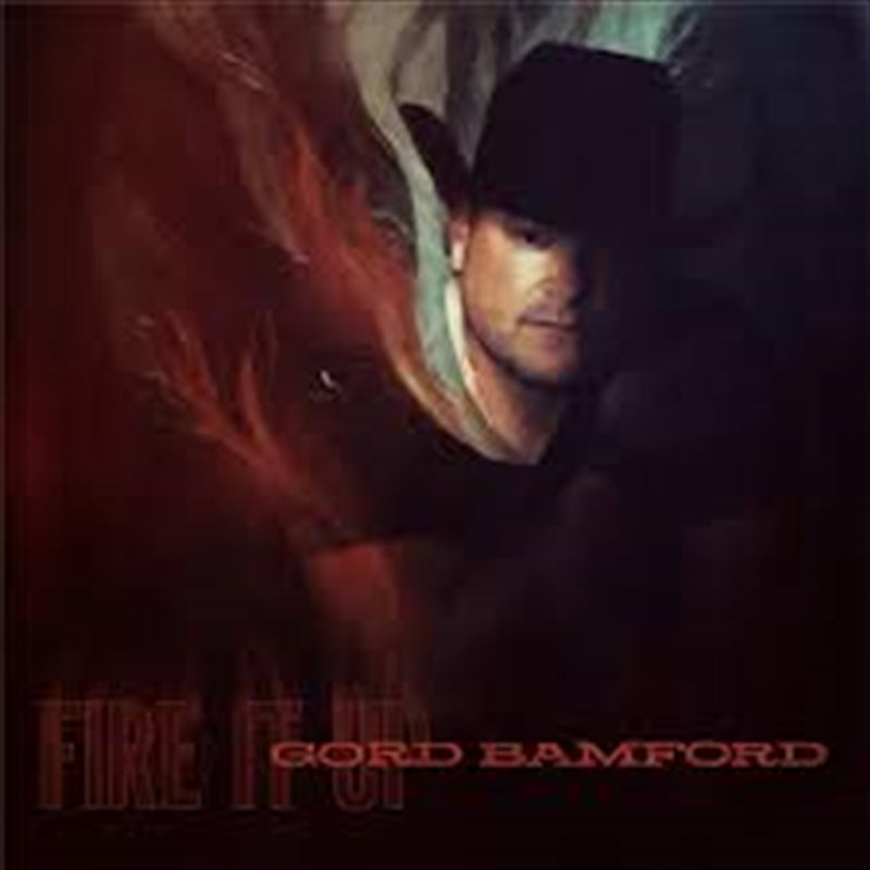 Gord Bamford - Fire It Up CD