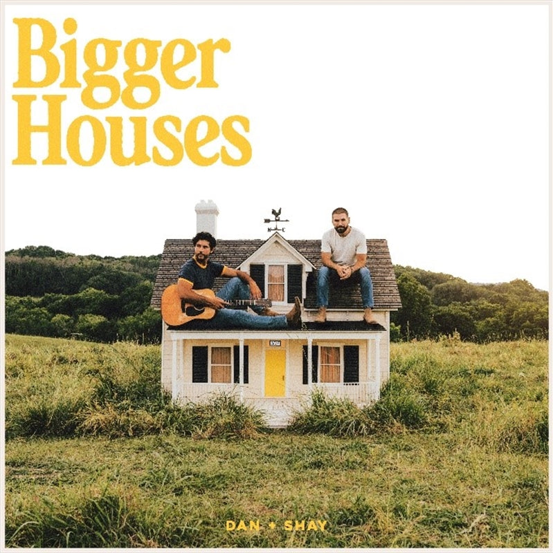 Dan And Shay - Bigger Houses CD