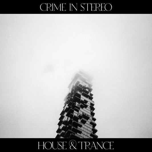 Crime In Stereo - House & Trance Vinyl