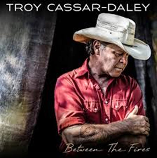 Troy Cassar-Daley - Between The Fires CD