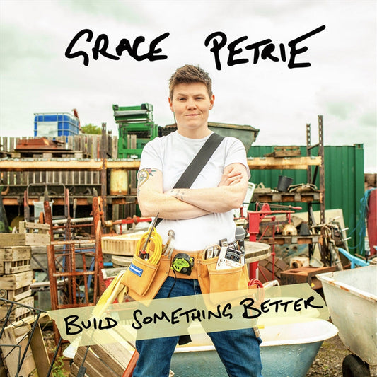 Grace Petrie - Build Something Better Vinyl