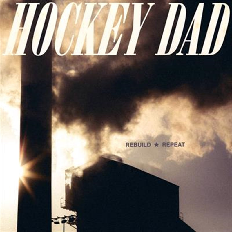 Hockey Dad - Rebuild Repeat CD