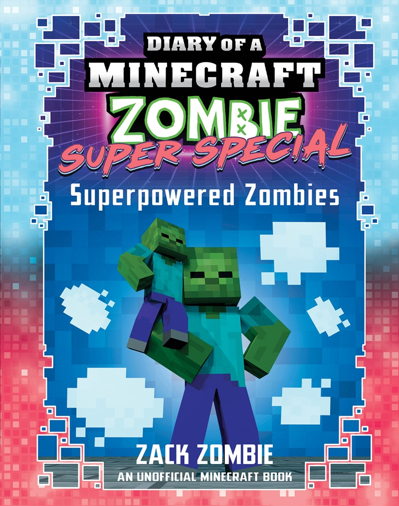 Superpowered Zombies (Diary of a Minecraft Zombie: Super Special #7) - Zack Zombie