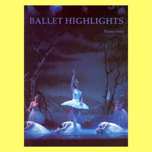 Ballet Highlights For Piano Solo Book