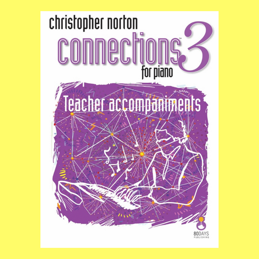 Christopher Norton - Connections 3 For Piano Teacher Accompaniment Book