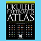 The Ukulele Fretboard Atlas Book