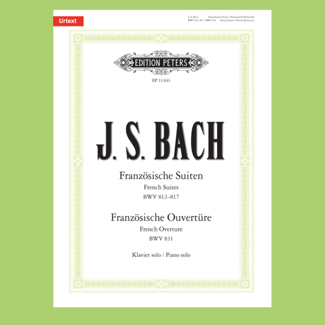 J.S Bach - French Suites BWV 812‚Äö√Ñ√∂‚àö√ë‚àö¬®817 & French Overture BWV 831 (Piano Solo) Book