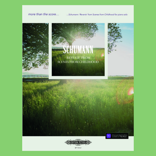 More Than The Score: Schumann- Reverie from Scenes from Childhood (Piano Solo) Book