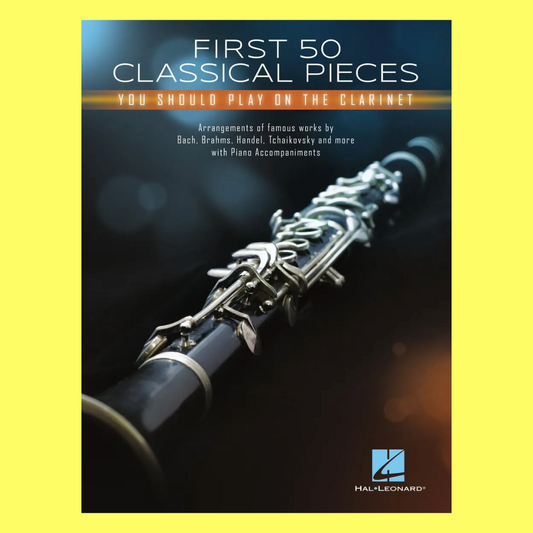 First 50 Classical Pieces You Should Play On The Clarinet Songbook