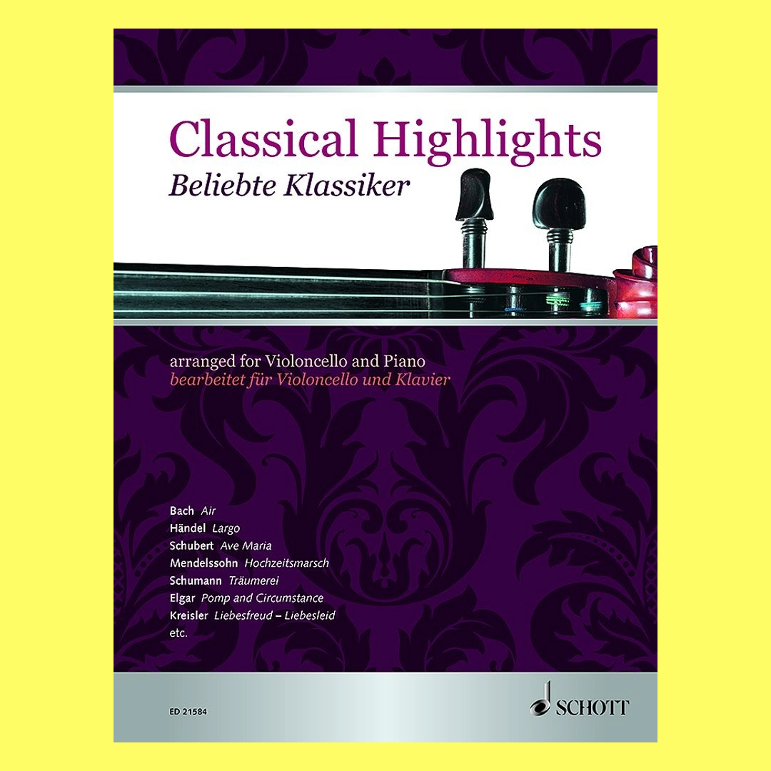 Classical Highlights Arranged For Cello with Piano Accompaniments Book