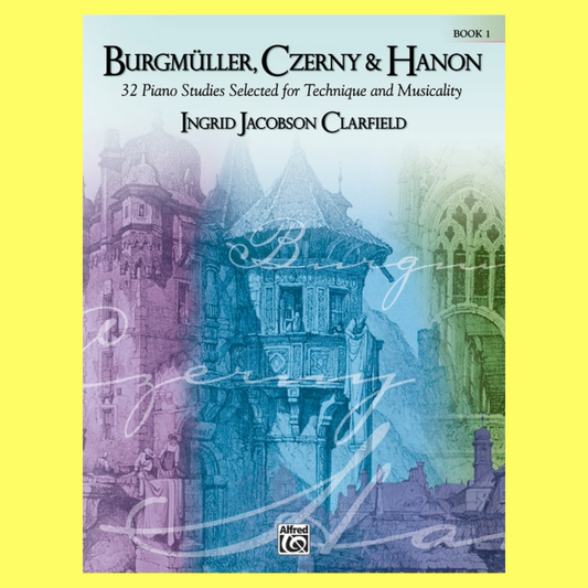 Burgmuller, Czerny & Hanon: Piano Studies Selected for Technique and Musicality Book 1