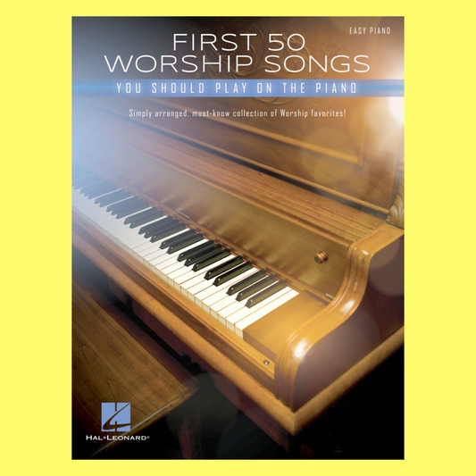 First 50 Worship Songs You Should Play On Piano Book