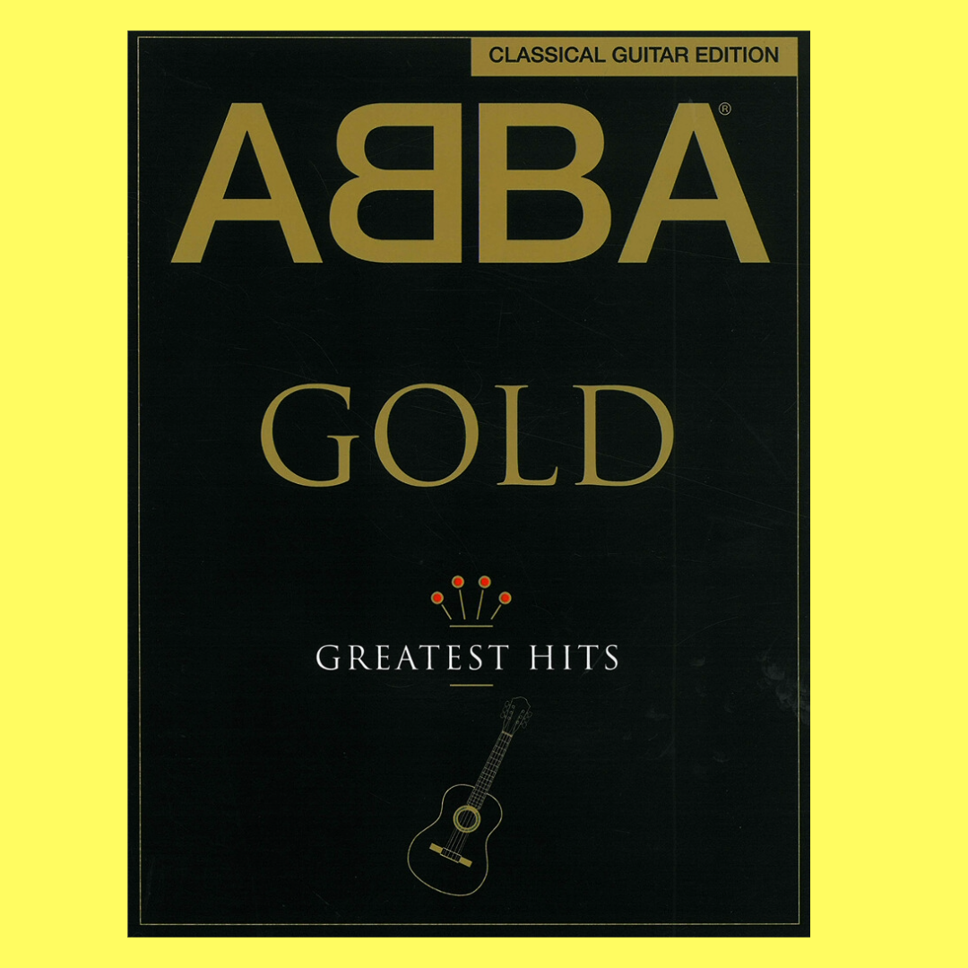 Abba Gold Greatest Hits- Classical Guitar Edition Songbook