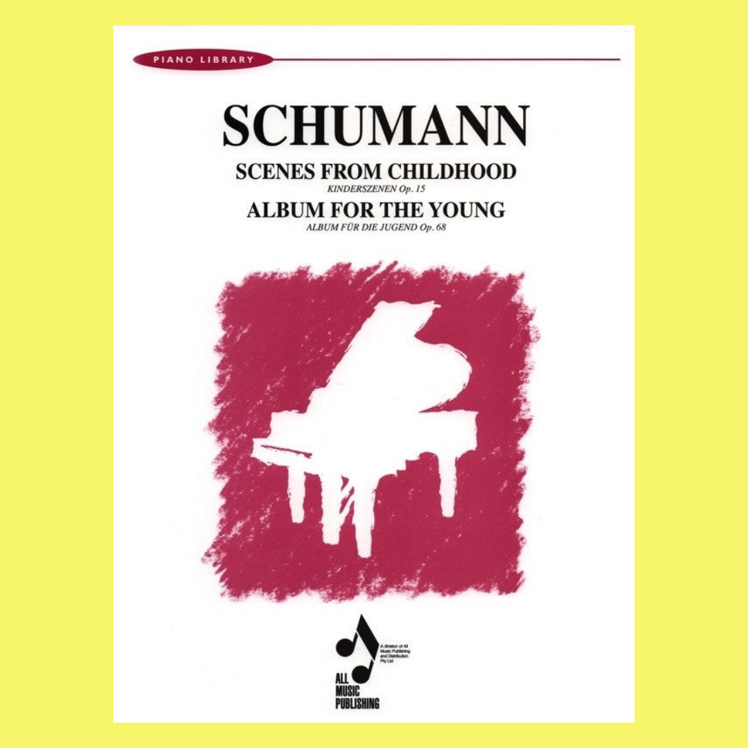 Robert Schumann - Scenes From Childhood Op 15 Album For The Young Op 68 Piano Book