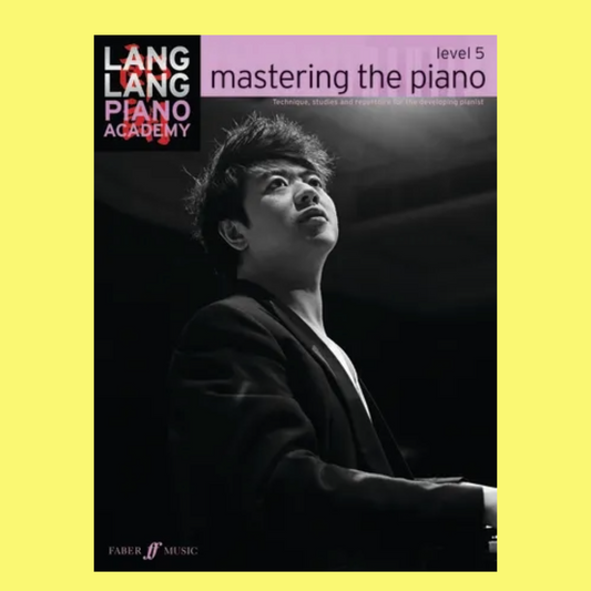 Lang Lang Piano Academy - Mastering The Piano Level 5 Book