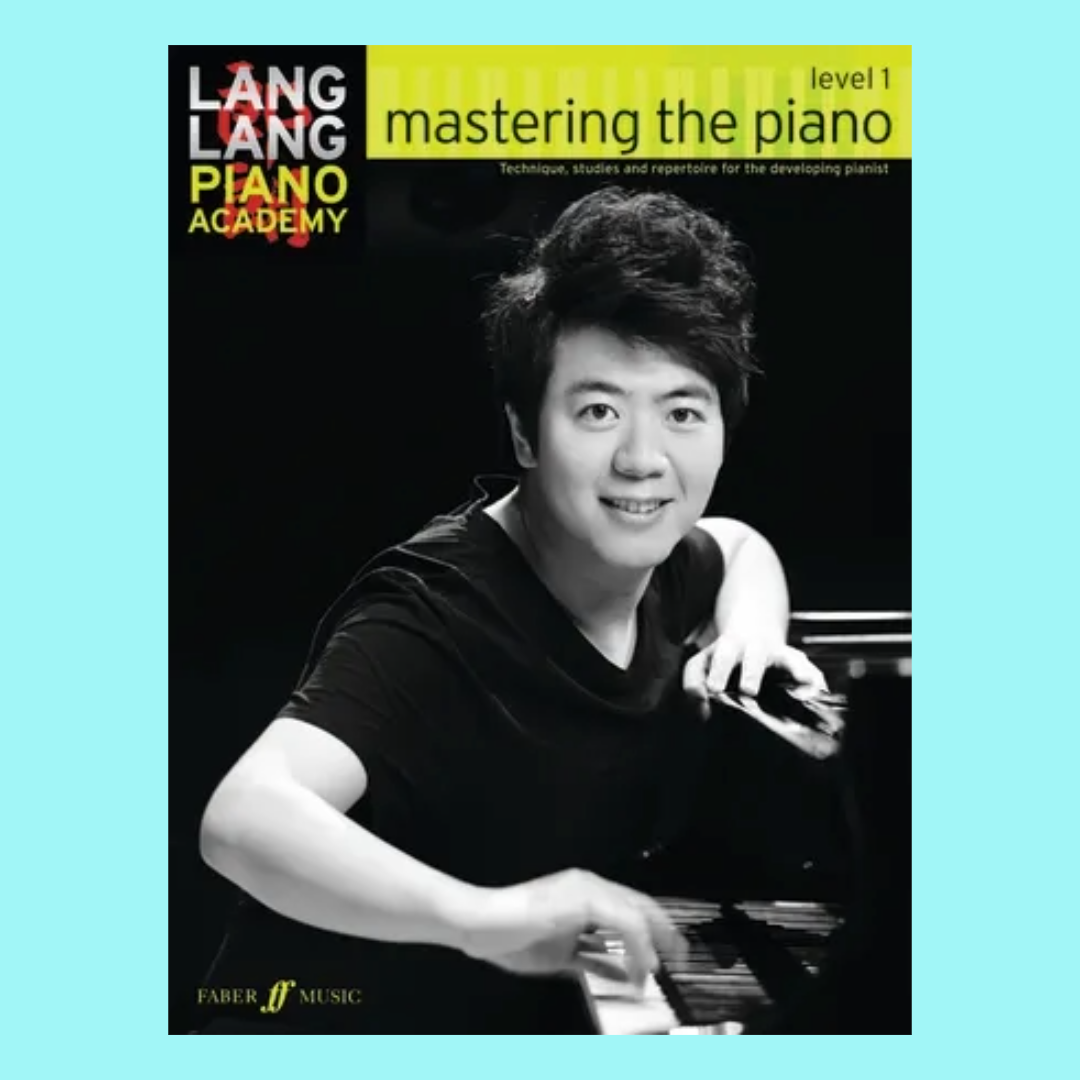 Lang Lang Piano Academy - Mastering The Piano Level 1 Book