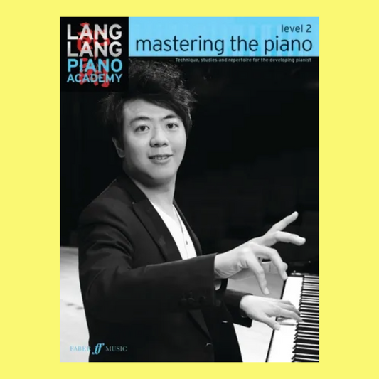 Lang Lang Piano Academy - Mastering The Piano Level 2 Book