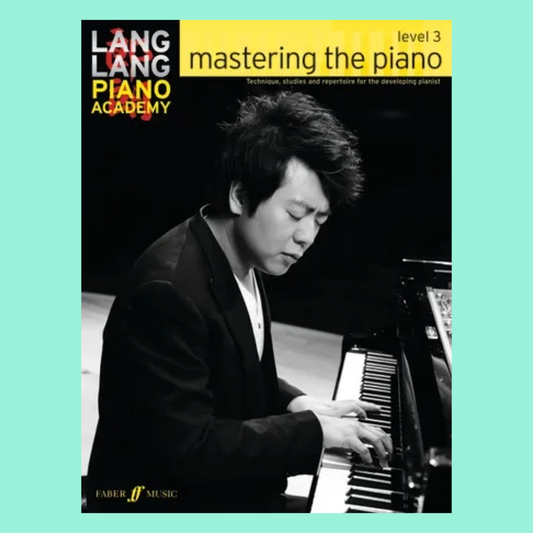 Lang Lang Piano Academy - Mastering The Piano Level 3 Book