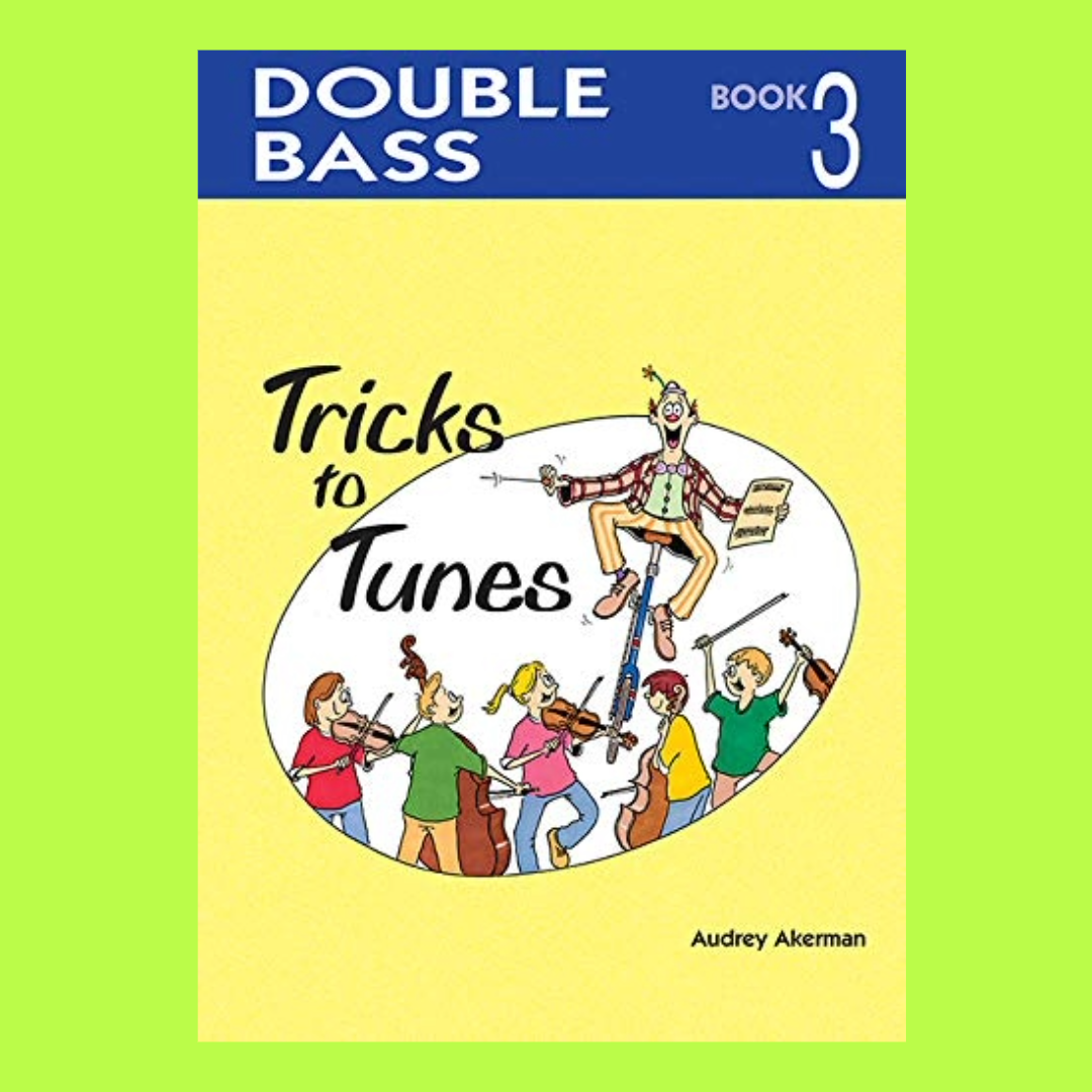 Tricks To Tunes - Double Bass Book 3