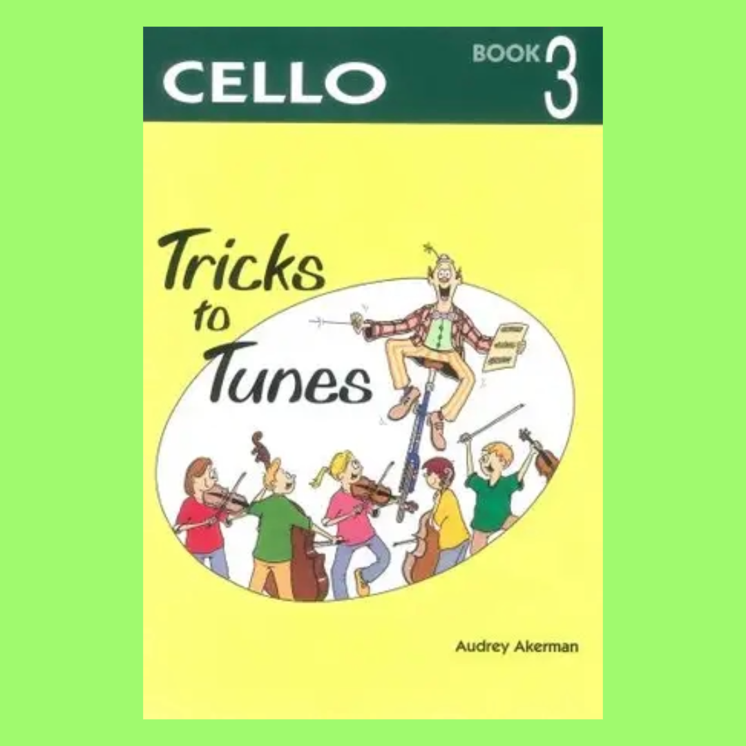 Tricks To Tunes Cello - Book 3