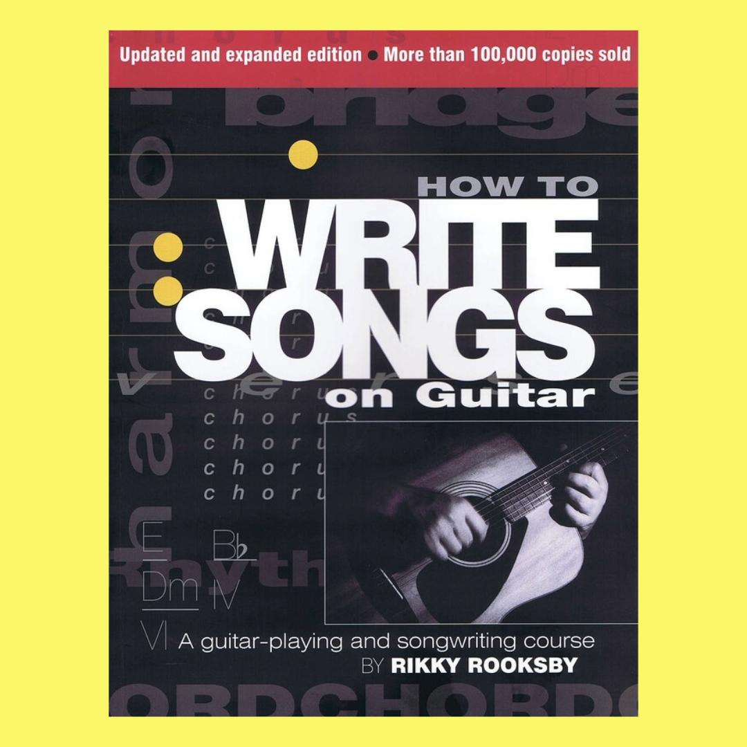 How To Write Songs On Guitar - 2nd Edition Book