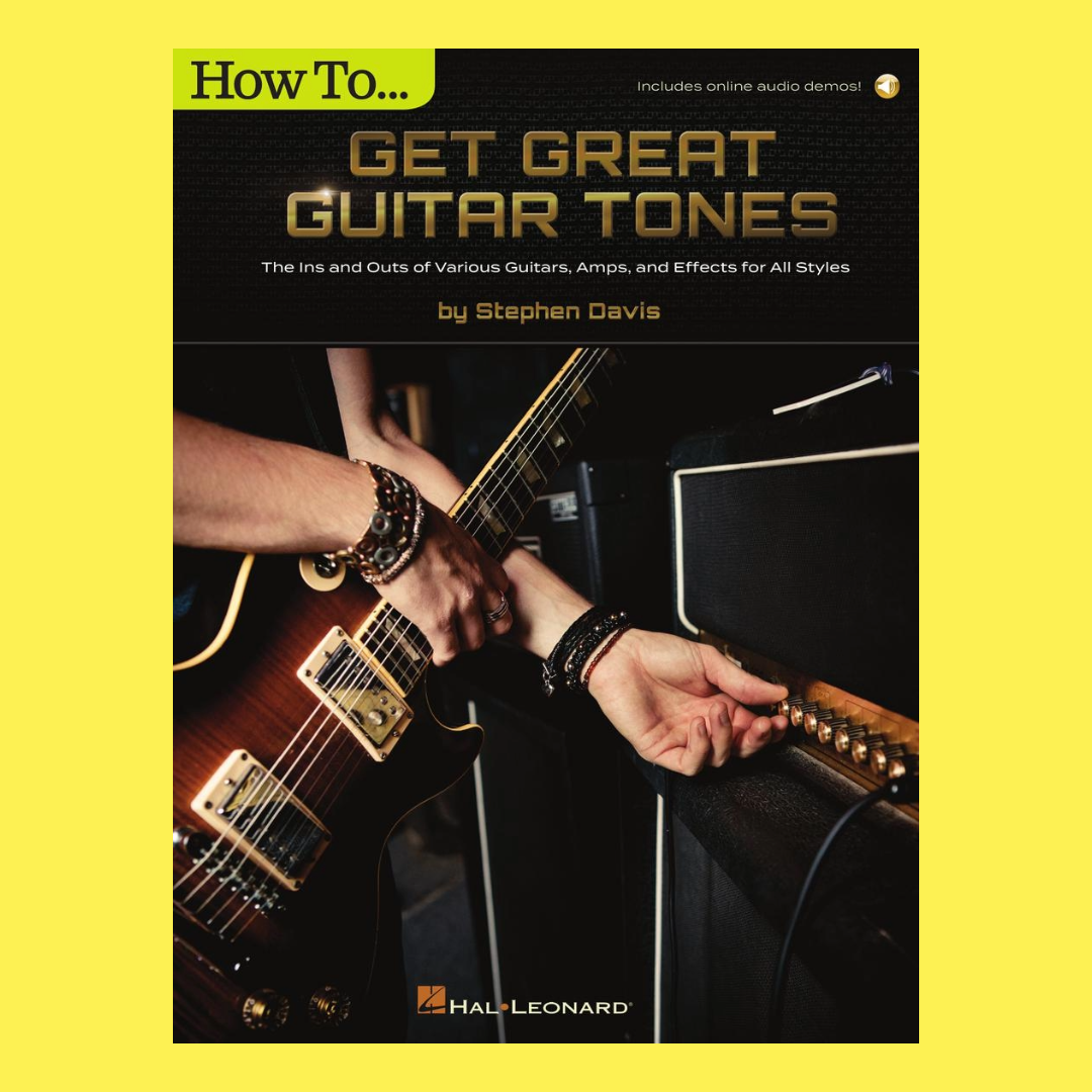 How to Get Great Guitar Tones Book/Ola - Achieve The Best Sound For Any Situation