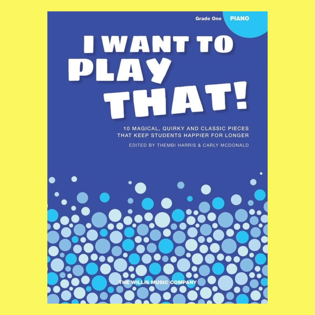 I Want To Play That - Piano Book 3 - (Grade 1 Level)