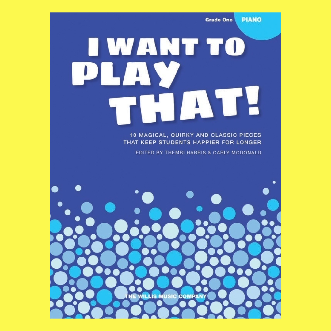 I Want To Play That - Piano Repertoire Books 1-3