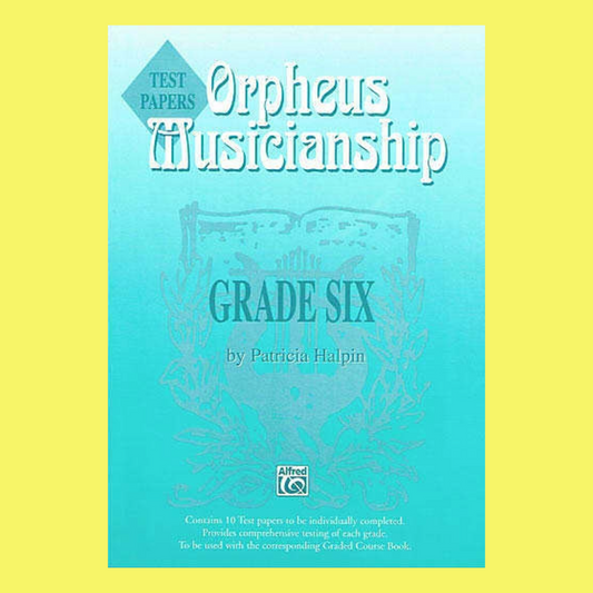 Orpheus Musicianship - Grade 6 Test Papers Book